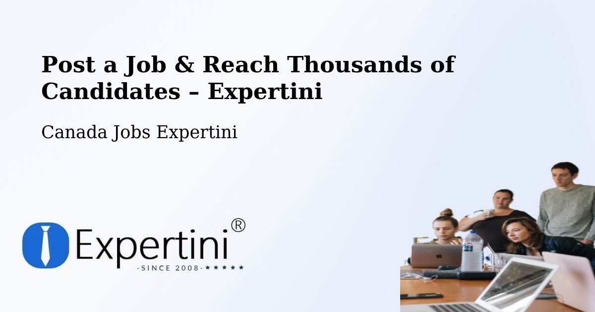 Post a Job in Napierville – Hire the Right Talent - Napierville, Canada Jobs Expertini