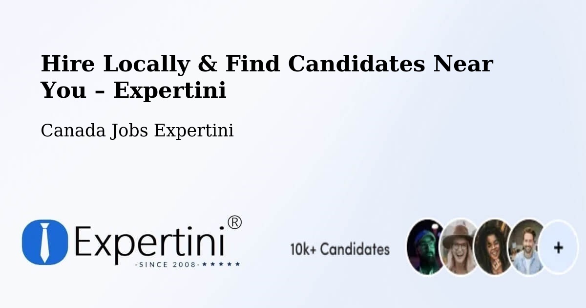 Hire Locally in Napierville – Find Qualified Candidates Near You - Napierville, Canada Jobs Expertini