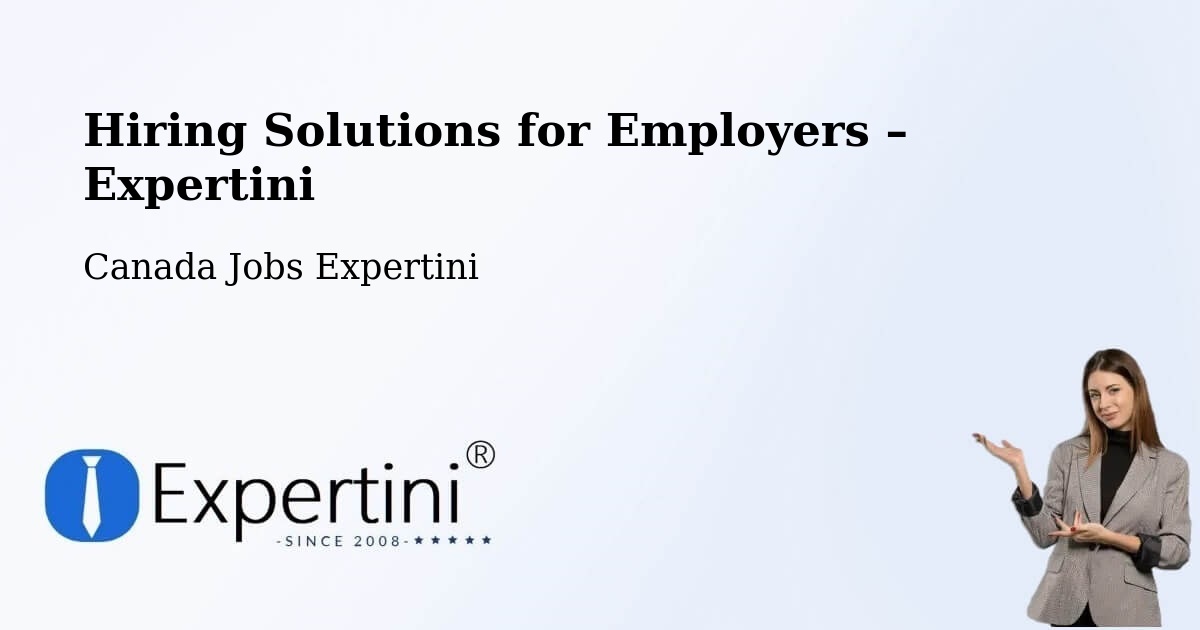 Hiring Solutions for Employers in Napierville - Napierville, Canada Jobs Expertini