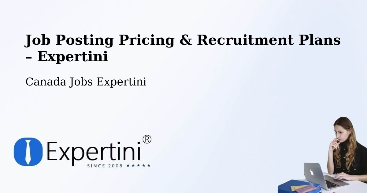 Job Posting Pricing & Recruitment Plans – Napierville - Napierville, Canada Jobs Expertini